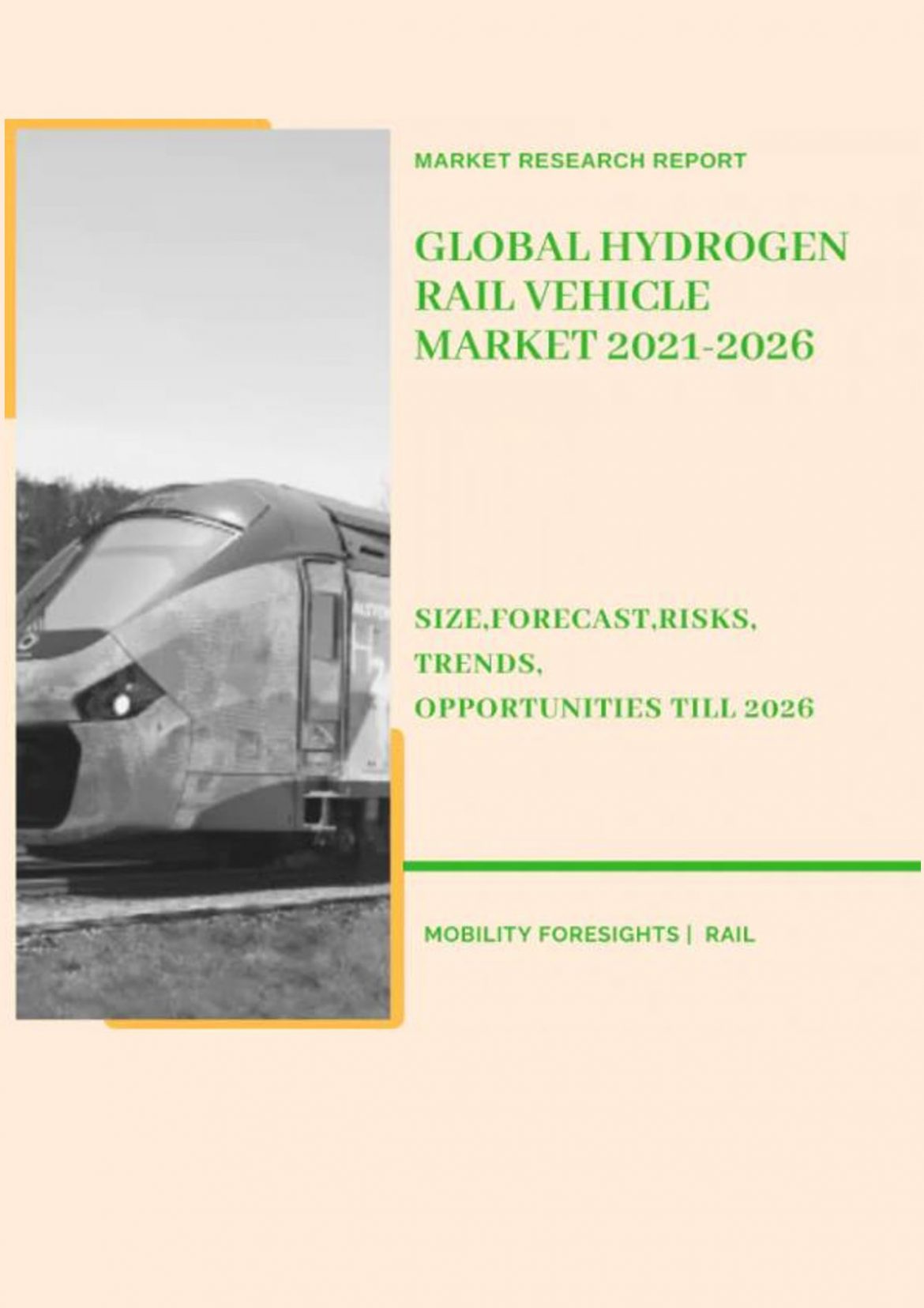 Global Hydrogen Rail Vehicle Market 2021-2026