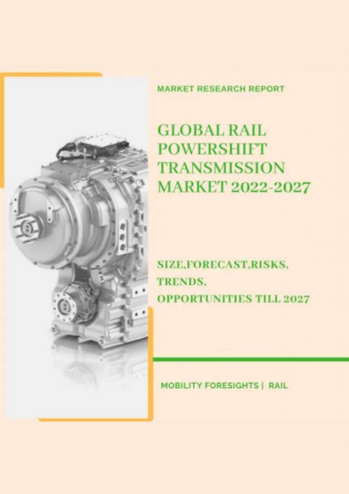 Global Rail Powershift Transmission Market 2022-2027