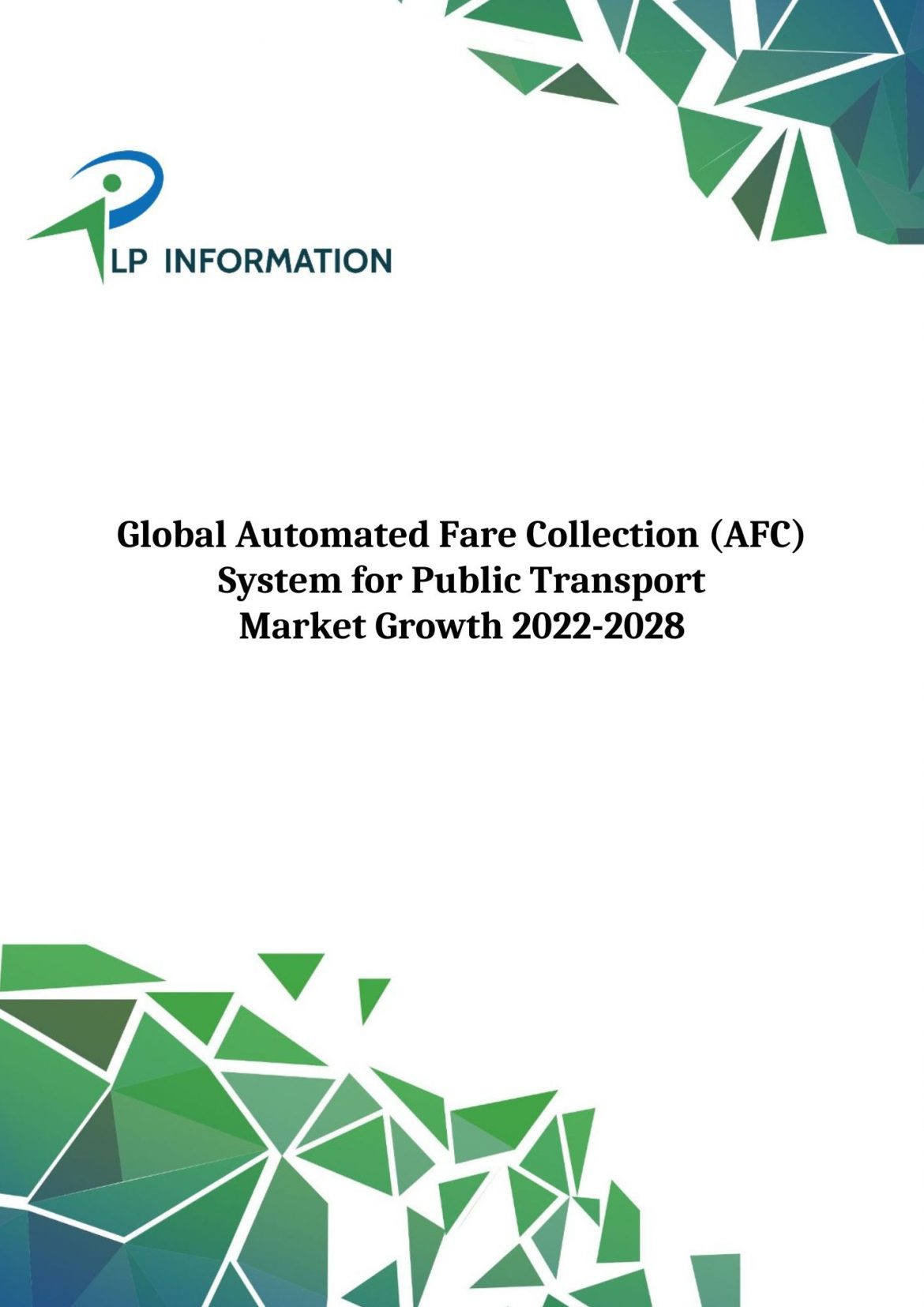 Global Automated Fare Collection (AFC) System for Public Transport Market Growth (Status and Outlook) 2022-2028