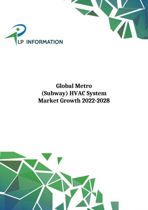 Global Metro (Subway) HVAC System Market Growth (Status and Outlook) 2022-2028