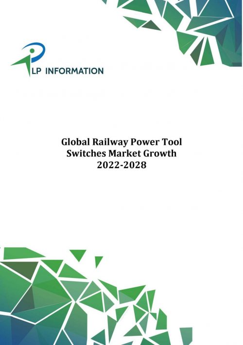 Global Railway Power Tool Switches Market Growth 2022-2028