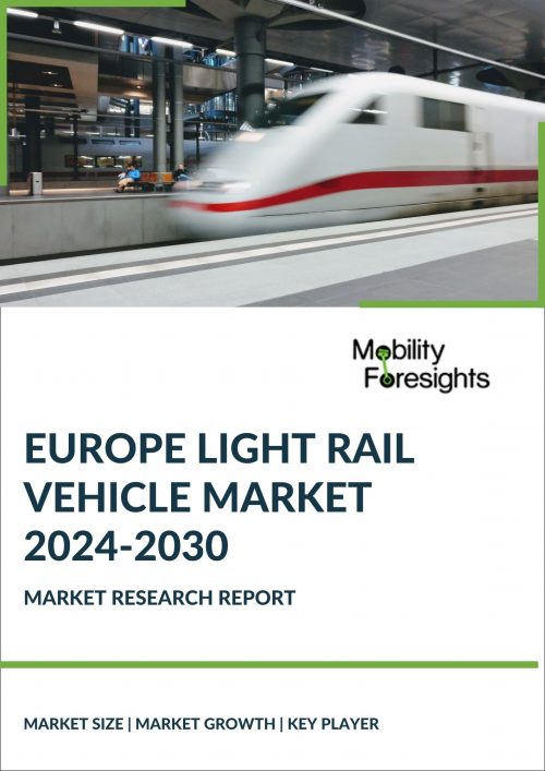 Europe Light Rail Vehicle Market 2024-2030 (3)