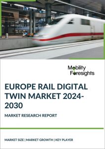 Europe Rail Digital Twin Market 2024-2030