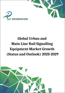 Global Urban and Main Line Rail Signalling Equipment Market Growth (Status and Outlook) 2023-2029